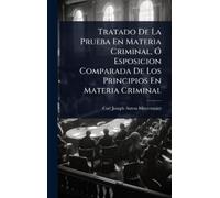 Carl Joseph Ant Tratado De La Prueba En Materia Criminal, Ã" (Copertina rigida)