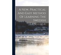 Carl Julius Len A New, Practical And Easy Method Of Learning The Swe (Tascabile)