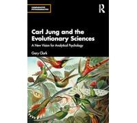 Gary Clark Carl Jung and the Evolutionary Sciences (Tascabile)
