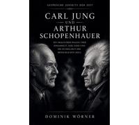 Carl Jung und Arthur Schopenhauer: 2