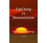 Carl Jung vs Hermeticism: Psychology vs Soulology