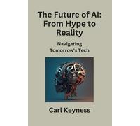 Carl Keyness The Future of AI (Tascabile)