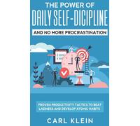 Carl Klein The Power Of Daily Self -Discipline And No More Pr (Copertina rigida)