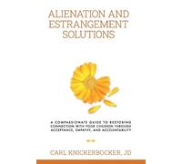 Carl Knickerbocker Jd Alienation And Estrangement Solutions (Tascabile)
