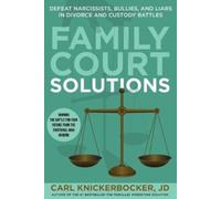 Carl Knickerbocker Jd Family Court Solutions (Tascabile) Family Court Solutions