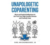 Carl Knickerbocker Jd Unapologetic Coparenting (Tascabile)