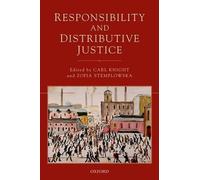 Carl Knight Responsibility and Distributive Justice (Copertina rigida)