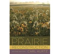 Carl Kurtz A Practical Guide to Prairie Reconstruction (Tascabile) Bur Oak Books