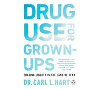 Carl L. Hart Drug Use for Grown-Ups (Tascabile)
