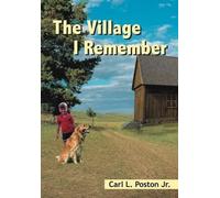 Carl L. Poston Jr. The Village I Remember (Copertina rigida)