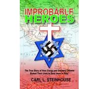 Carl L. Steinhouse Improbable Heroes (Tascabile)
