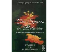 Carl Leggo Kimberley Holmes The Spaces in Between (Tascabile) Critical Pedagogy