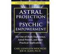 Carl Llewellyn Weschcke Joe H. Astral Projection for Psychic Empowe (Tascabile)
