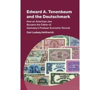 Carl-Ludwig Holtfrerich Edward A. Tenenbaum and the Deutschmark (Tascabile)