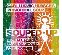 Carl Ludwig Hübsch's Primordial Soup Souped-up (CD) Album