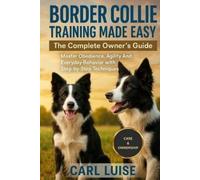Carl Luise Border Collie Training Made Easy (Tascabile)