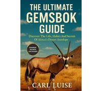 Carl Luise The Ultimate Gemsbok Guide (Tascabile)