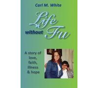 Carl M White Life Without Fu (Tascabile)