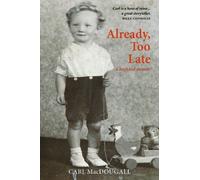 Carl MacDougall Already, Too Late (Tascabile)