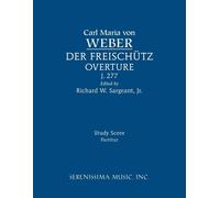 Carl Maria von Weber Richard W. Sa Der Freischutz Overture, J.277: S (Tascabile)