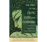 Carl McColman Kathryn Hin The Spirit of the Celtic Gods and Goddess (Tascabile)