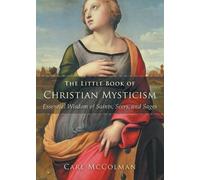 Carl McColman The Little Book of Christian Mysticism (Tascabile)