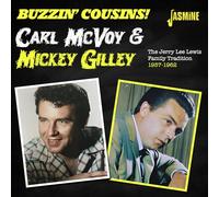 Carl Mcvoy Meets Mickey Gilley - Buzzin' Cousins - The Jerry Lee Lewis Family Tradition