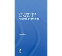 Carl Menger And The Origins Of Austrian Economics