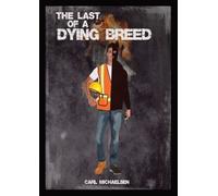Carl Michaelsen The Last of A Dying Breed (Tascabile)