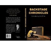 Carl Miller Backstage Chronicles (Tascabile)