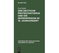Carl Mirbt Der Deutsche Protestantismus Und Die Heidenmission (Copertina rigida)
