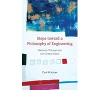 Carl Mitcham Steps toward a Philosophy of Engineering (Copertina rigida)