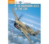 Carl Molesworth P-40 Warhawk Aces of the CBI (Tascabile) Aircraft of the Aces