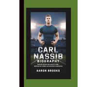 CARL NASSIB BIOGRAPHY: Tackling History One Sack at a Time - Breaking NFL Norms and Inspiring a Generation