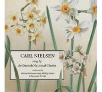 Carl Nielsen Carl Nielsen: Sung By the Danish National Choirs (CD) Album