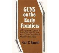 Carl P. Russell Guns on the Early Frontiers (Tascabile)