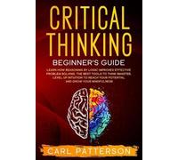 Carl Patterson Critical Thinking Beginner's Guide (Tascabile) Critical Thinking