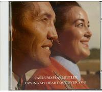 Butler, Carl & Pearl Crying My Heart Out Over You (CD) Album