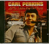 Carl Perkins - Let The Jukebox Keep On Playing