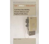 Carl-Peter Buschkühle Art - Ethics - Education (Tascabile)