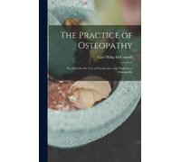 Carl Philip McConnell The Practice of Osteopathy (Copertina rigida)