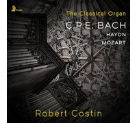 Carl Philipp Emanuel Bach The Classical Organ: C.P.E. Bach/Haydn/Mozart (CD)