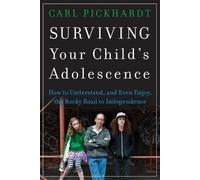 Carl Pickhardt Surviving Your Child's Adolescence (Tascabile)