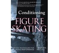 Conditioning for Skating: Off-Ice Techniques for On-Ice Performance