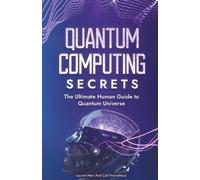 Carl Prometheus Laurent Meri Quantum Computing Secrets (Tascabile)