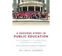 Carl R Ackerman A Success Story in Public Education (Tascabile)