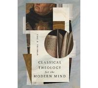 Carl R. Trueman Classical Theology for the Modern Mind (Tascabile)