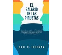 Carl R. Trueman El Salario de las Piruetas: Escritos críticos sobre (Tascabile)