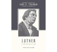 Carl R. Trueman Luther on the Christian Life (Tascabile)