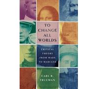 Carl R. Trueman To Change All Worlds (Copertina rigida)